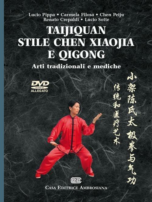 Titolo: Taijiquan stile Chen Xiaojia e Qigong. Arti tradizionali e mediche.
Autori: Lucio Pippa, Carmela Filosa, Chen Peiju 
ISBN-13: 978-8808183194